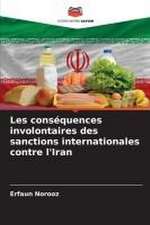 Les conséquences involontaires des sanctions internationales contre l'Iran