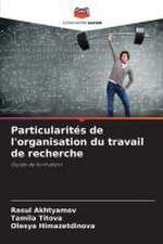 Particularités de l'organisation du travail de recherche