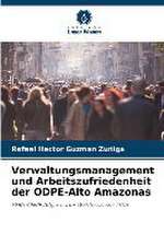 Verwaltungsmanagement und Arbeitszufriedenheit der ODPE-Alto Amazonas