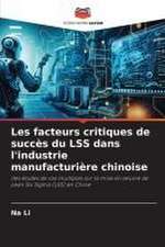 Les facteurs critiques de succès du LSS dans l'industrie manufacturière chinoise