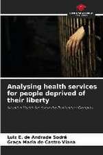 Analysing health services for people deprived of their liberty