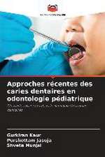 Approches récentes des caries dentaires en odontologie pédiatrique