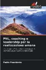 PNL, coaching e leadership per la realizzazione umana