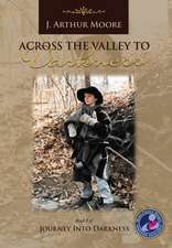 Across the Valley to Darkness (3rd Edition)