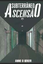 Subterrâneo: ascensão