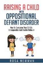 Raising A Child With Oppositional Defiant Disorder