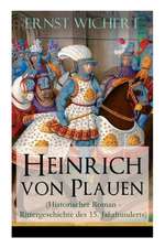 Heinrich von Plauen (Historischer Roman - Rittergeschichte des 15. Jahrhunderts): Eine Geschichte aus dem deutschen Osten