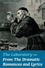 The Laboratory - From The Dramatic Romances and Lyrics