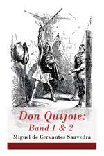 Don Quijote: Band 1 & 2: Der Sinnreiche Junker Don Quijote Von Der Mancha