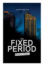 THE FIXED PERIOD (Dystopian Classic)