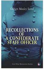 Recollections of a Confederate Staff Officer: Civil War Memories Series