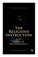 The Religious Instruction of the Negroes in the United States