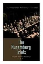 The Nuremberg Trials: Complete Tribunal Proceedings (V. 6)