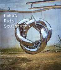 Lukás Rais: Sculptures