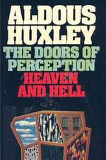 The Doors of Perception & Heaven and Hell