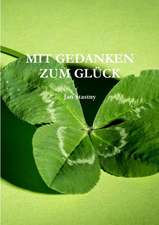 Stastny, J: MIT GEDANKEN ZUM GLÜCK