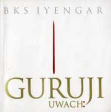 Iyengar, B: Guruji Uwach