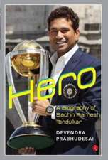 HERO - A BIOGRAPHY OF SACHIN TENDULKAR