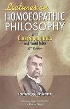 Lectures on Homoeopathic Philosophy: with Classroom Notes & Word Index: 7th Edition