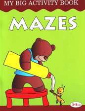 Mazes: My Big Activity Book