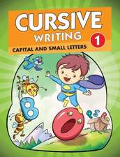 Cursive Writing 1: Capital & Small Letters