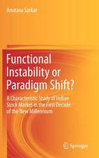 Functional Instability or Paradigm Shift?: A Characteristic Study of Indian Stock Market in the First Decade of the New Millennium