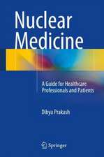 Nuclear Medicine: A Guide for Healthcare Professionals and Patients