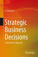 Strategic Business Decisions: A Quantitative Approach