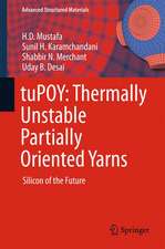 tuPOY: Thermally Unstable Partially Oriented Yarns: Silicon of the Future