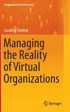 Managing the Reality of Virtual Organizations