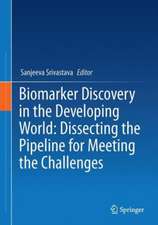 Biomarker Discovery in the Developing World: Dissecting the Pipeline for Meeting the Challenges