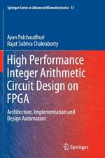 High Performance Integer Arithmetic Circuit Design on FPGA: Architecture, Implementation and Design Automation