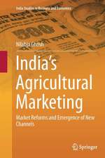 India’s Agricultural Marketing: Market Reforms and Emergence of New Channels