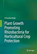 Plant Growth Promoting Rhizobacteria for Horticultural Crop Protection