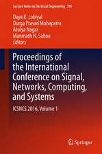 Proceedings of the International Conference on Signal, Networks, Computing, and Systems: ICSNCS 2016, Volume 1