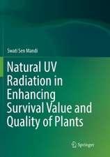 Natural UV Radiation in Enhancing Survival Value and Quality of Plants