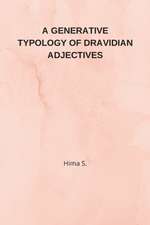 A Generative Typology of Dravidian Adjectives