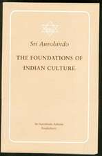 Foundations of Indian Culture Revised and Enlarged Edition