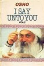 I Say Unto You - Vol. II