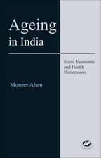 Ageing in India: Socio-Economic and Health Dimensions