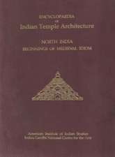 Encyclopaedia of Indian Temple Architecture -- Set: North India Beginnings of Medieval Idiom c. AD 900- 1000