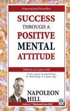 Success Through a Positive Mental Attitude