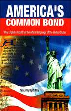 America's Common Bond: Why English Should be The Official Language of United States