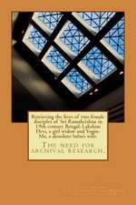 Retrieving the Lives of Two Female Disciples of Sri Ramakrishna in 19th Century Bengal