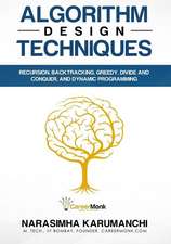 Algorithm Design Techniques: Recursion, Backtracking, Greedy, Divide and Conquer, and Dynamic Programming