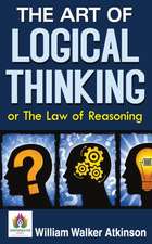 The Art of Logical Thinking or The Law of Reasoning