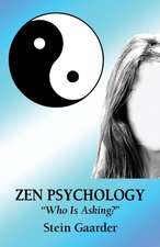 Zen Psychology: "Who Is Asking?"