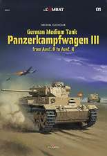 German Medium Tank: Panzerkampfwagen III from Ausf. H to Ausf. N