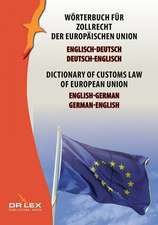 Wörterbuch für Zollrecht der Europäischen Union Englisch-Deutsch, Deutsch-Englisch