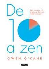 de Diez a Zen: : 10 Minutos Al Día Para Estar En Calma / Ten to Zen: Ten Minutes a Day to a Calmer, Happier You